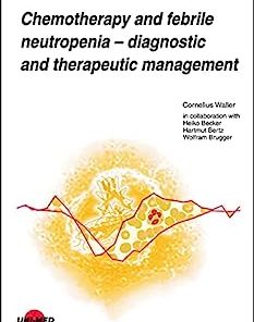 Chemotherapy and febrile neutropenia – Diagnostic and therapeutic management (UNI-MED Science) (PDF)