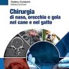 Chirurgia di naso, orecchio e gola nel cane e nel gatto (EPUB)
