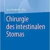 Chirurgie des intestinalen Stomas (German Edition) (PDF) Chirurgie des intestinalen Stomas (German Edition) (PDF)