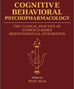 Cognitive Behavioral Psychopharmacology: The Clinical Practice of Evidence-Based Biopsychosocial Integration (PDF)