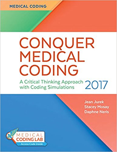 Conquer Medical Coding 2017: A Critical Thinking Approach with Coding Simulations (PDF) Conquer Medical Coding 2017: A Critical Thinking Approach with Coding Simulations (PDF)