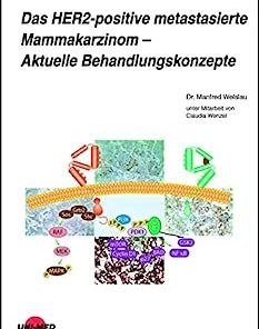 Das HER2-positive metastasierte Mammakarzinom – Aktuelle Behandlungskonzepte (UNI-MED Science) (German Edition) (PDF)