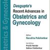 Dasgupta’s Recent Advances in Obstetrics and Gynecology (Volume 12) (PDF)