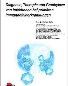 Diagnose, Therapie und Prophylaxe von Infektionen bei primären Immundefekterkrankungen (UNI-MED Science) (German Edition) (PDF)