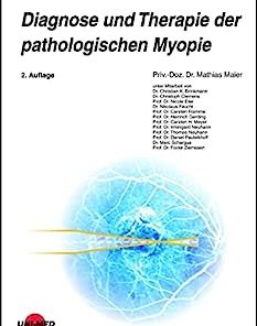 Diagnose und Therapie der pathologischen Myopie (UNI-MED Science) (German Edition), 2nd Edition (PDF)