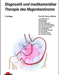 Diagnostik und medikamentöse Therapie des Magenkarzinoms (UNI-MED Science) (German Edition), 2nd Edition (PDF)