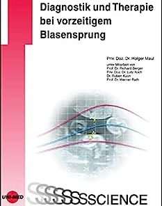 Diagnostik und Therapie bei vorzeitigem Blasensprung (UNI-MED Science) (German Edition) (PDF)