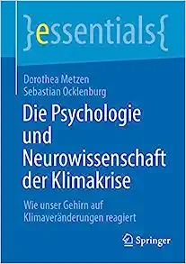 Die Psychologie und Neurowissenschaft der Klimakrise: Wie unser Gehirn auf Klimaveränderungen reagiert (EPUB)