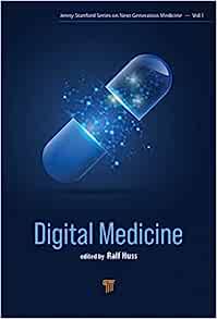 Digital Medicine: Bringing Digital Solutions to Medical Practice (EPUB) Digital Medicine: Bringing Digital Solutions to Medical Practice (EPUB)