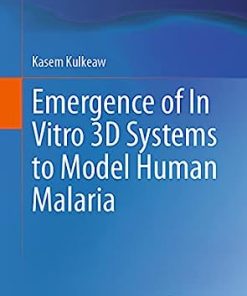 Emergence of In Vitro 3D Systems to Model Human Malaria (EPUB)