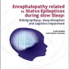 Encephalopathy related to Status Epilepticus during slow Sleep: Linking epilepsy, sleep disruption, and cognitive impairment (EPUB)