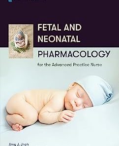 Fetal and Neonatal Pharmacology for the Advanced Practice Nurse (EPUB)