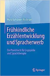 Frühkindliche Erzählentwicklung und Spracherwerb: Ein Praxisbuch für Logopädie und Sprachtherapie (German Edition) (PDF)