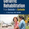 Geriatric Rehabilitation: From Bedside to Curbside (Rehabilitation Science in Practice Series) (PDF) Geriatric Rehabilitation: From Bedside to Curbside (Rehabilitation Science in Practice Series) (PDF)
