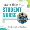 How to Make It As A Student Nurse (PDF)