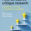 How to Read and Critique Research: A Guide for Nursing and Healthcare Students (PDF)