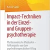 Impact-Techniken in der Einzel- und Gruppenpsychotherapie: Multisensorische Methoden – Fallbeispiele aus dem psychotherapeutischen Alltag (Psychotherapie: Praxis) (German Edition) (EPUB)