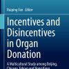 Incentives and Disincentives in Organ Donation: A Multicultural Study among Beijing, Chicago, Tehran and Hong Kong (PDF)