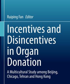 Incentives and Disincentives in Organ Donation: A Multicultural Study among Beijing, Chicago, Tehran and Hong Kong (PDF)