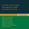 Juvenile Justice Anger Management (JJAM) Treatment for Girls: Facilitator Guide and Participant Materials (PROGRAMS THAT WORK) (EPUB)