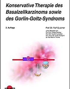 Konservative Therapie des Basalzellkarzinoms sowie des Gorlin-Goltz-Syndroms (UNI-MED Science) (German Edition), 2nd Edition (PDF)