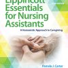 Lippincott Essentials for Nursing Assistants: A Humanistic Approach to Caregiving, 5th Edition (PDF) Lippincott Essentials for Nursing Assistants: A Humanistic Approach to Caregiving, 5th Edition (PDF)