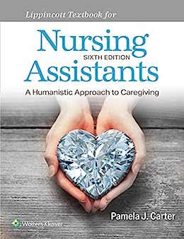 Lippincott Textbook for Nursing Assistants: A Humanistic Approach to Caregiving, 6th Edition (EPUB) Lippincott Textbook for Nursing Assistants: A Humanistic Approach to Caregiving, 6th Edition (EPUB)