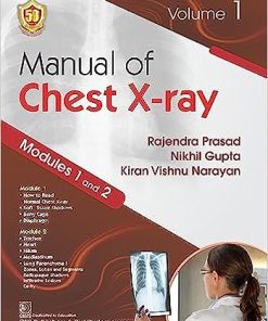 Manual of Chest X-ray, Volume 1 ( Modules 1 and 2 ) (PDF)