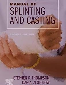 Manual of Splinting and Casting: Manual of Splinting and Casting, 2nd edition (PDF)