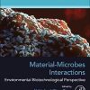 Material-Microbes Interactions: Environmental Biotechnological Perspective (Developments in Applied Microbiology and Biotechnology) (EPUB)