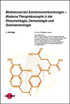 Methotrexat bei Autoimmunerkrankungen – Moderne Therapiekonzepte in der Rheumatologie, Dermatologie und Gastroenterologie (UNI-MED Science) (German Edition), 3rd Edition (PDF) Methotrexat bei Autoimmunerkrankungen – Moderne Therapiekonzepte in der Rheumatologie, Dermatologie und Gastroenterologie (UNI-MED Science) (German Edition), 3rd Edition (PDF)