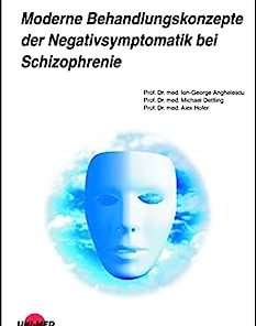 Moderne Behandlungskonzepte der Negativsymptomatik bei Schizophrenie (UNI-MED Science) (German Edition) (PDF)