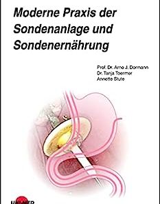 Moderne Praxis der Sondenanlage und Sondenernährung (UNI-MED Science) (German Edition) (PDF)