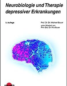Neurobiologie und Therapie depressiver Erkrankungen (UNI-MED Science), 5th Edition (PDF)