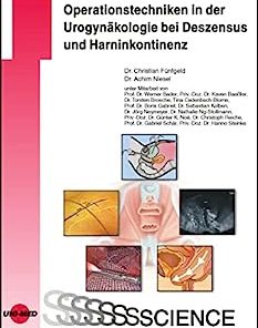 Operationstechniken in der Urogynäkologie bei Deszensus und Harninkontinenz (UNI-MED Science) (German Edition) (PDF)