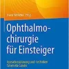 Ophthalmochirurgie für Einsteiger: Operationsplanung und -techniken Schritt für Schritt (German Edition) (EPUB)
