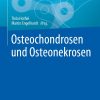 Osteochondrosen und Osteonekrosen (EPUB)