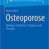 Osteoporose: Biologie, Prophylaxe, Diagnose und Therapie (essentials) (German Edition) (EPUB) Osteoporose: Biologie, Prophylaxe, Diagnose und Therapie (essentials) (German Edition) (EPUB)