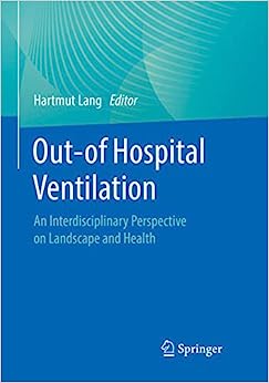 Out-of Hospital Ventilation: An Interdisciplinary Perspective on Landscape and Health (PDF) Out-of Hospital Ventilation: An Interdisciplinary Perspective on Landscape and Health (PDF)