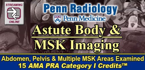 Penn Radiology Astute Body and MSK Imaging 2023 (Course)