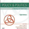 Policy and Politics in Nursing and Health Care, 8th edition (PDF)