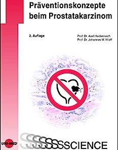 Präventionskonzepte beim Prostatakarzinom (UNI-MED Science) (German Edition), 2nd Edition (PDF)