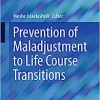 Prevention of Maladjustment to Life Course Transitions (Advances in Prevention Science) (EPUB)