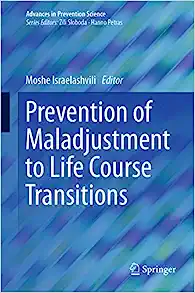 Prevention of Maladjustment to Life Course Transitions (Advances in Prevention Science) (EPUB)