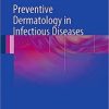Preventive Dermatology in Infectious Diseases, 2012th Edition (PDF) Preventive Dermatology in Infectious Diseases, 2012th Edition (PDF)