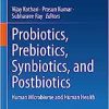 Probiotics, Prebiotics, Synbiotics, and Postbiotics: Human Microbiome and Human Health (EPUB) Probiotics, Prebiotics, Synbiotics, and Postbiotics: Human Microbiome and Human Health (EPUB)