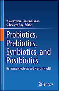 Probiotics, Prebiotics, Synbiotics, and Postbiotics: Human Microbiome and Human Health (EPUB) Probiotics, Prebiotics, Synbiotics, and Postbiotics: Human Microbiome and Human Health (EPUB)
