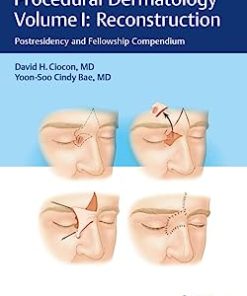 Procedural Dermatology Volume I: Reconstruction: Postresidency and Fellowship Compendium (PDF)