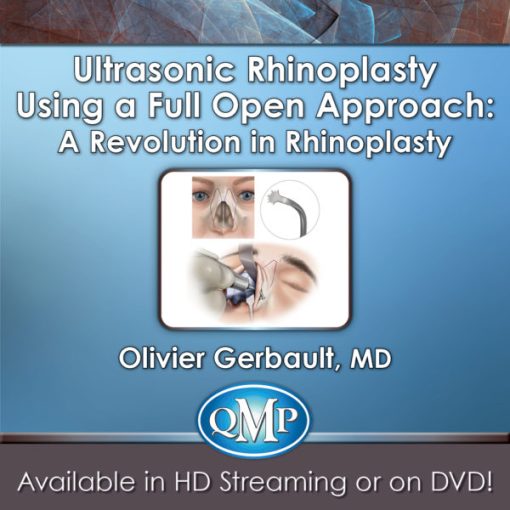 QMP Ultrasonic Rhinoplasty Using a Full Open Approach: A Revolution in Rhinoplasty 2018 (Course)