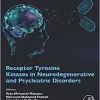 Receptor Tyrosine Kinases in Neurodegenerative and Psychiatric Disorders (PDF)